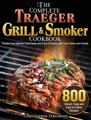 Traeger Grill & Smoker Cookbook