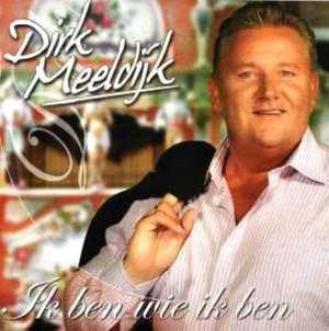 7e4f-f40e-4057-a015-6c1788c58ff3 Dirk Meeldijk - Ik Ben Wie Ik Ben - CD