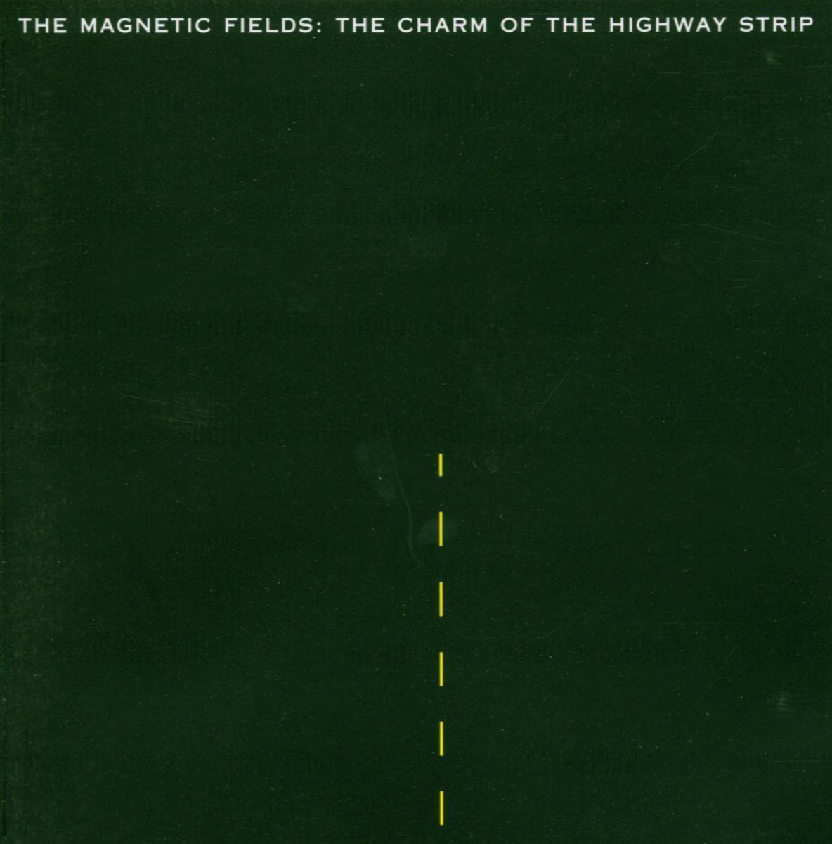 Magnetic Fields - Charm Of The Highway Strip (CD)