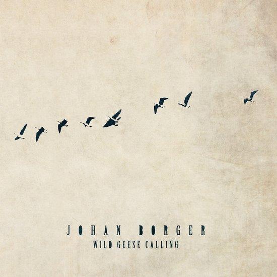0918-d04c-403a-8adc-9c2fc6b706a4 Johan Borger - Wild Geese Calling - CD