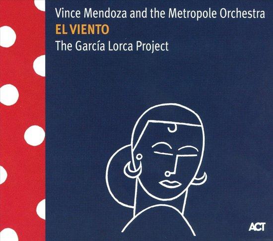 Vince - Metropole Orchestr Mendoza - El Viento - The Garcia Lorca Project - CD