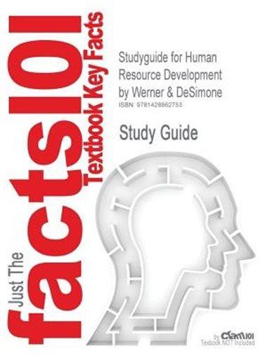 Studyguide for Human Resource Development by Desimone, Werner &amp;, ISBN 9780324578744. (werkboek)