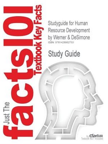 Studyguide for Human Resource Development by Desimone, Werner &amp;, ISBN 9780324578744. (werkboek)
