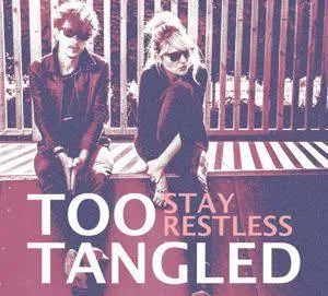 Too Tangled - Stay Restless (LP)