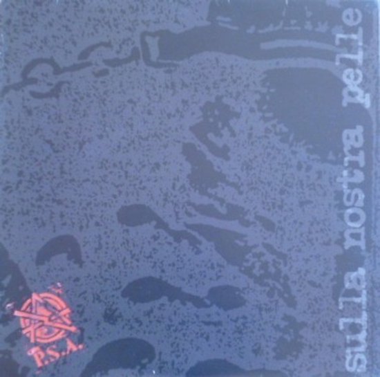 P.S.A. - Sulla Nostra Pelle LP