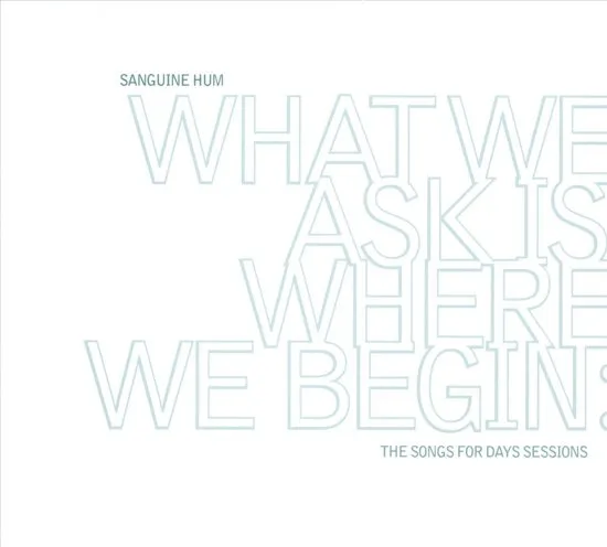 Sanguine Hum - What We Ask For Is..  - CD