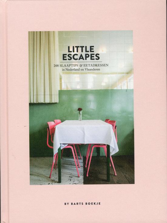 Boek: Little escapes. 208 slaaptips en eetadressen in Nederland en Vlaanderen