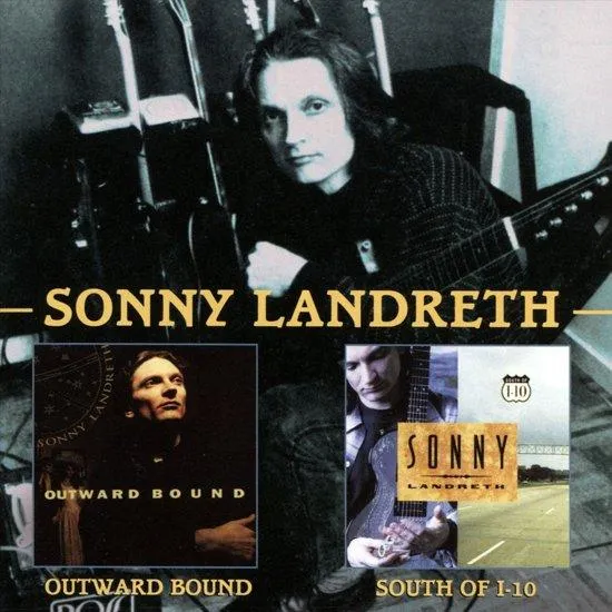Sonny Landreth - Outward Bound / South Of 1-10 - CD