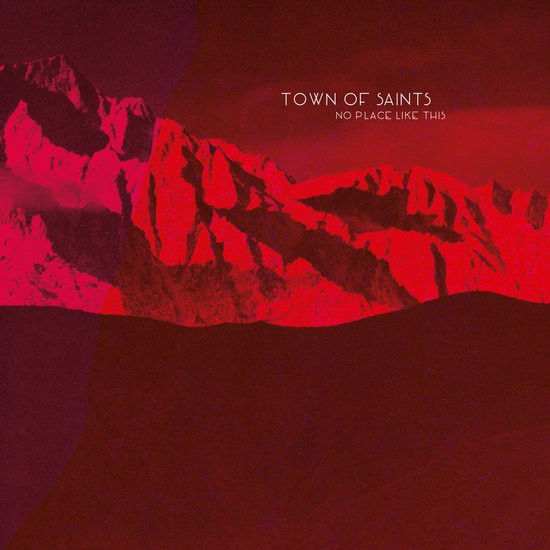 Town Of Saints - No Place Like This - LP