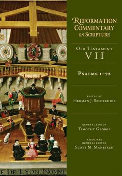 Psalms 1-72 Reformation Commentary on scripture