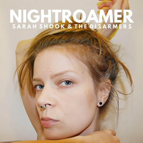 Sarah & The Disarmers Shook - Nightroamer LP
