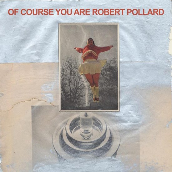 Robert Pollard - Of Course You Are - LP