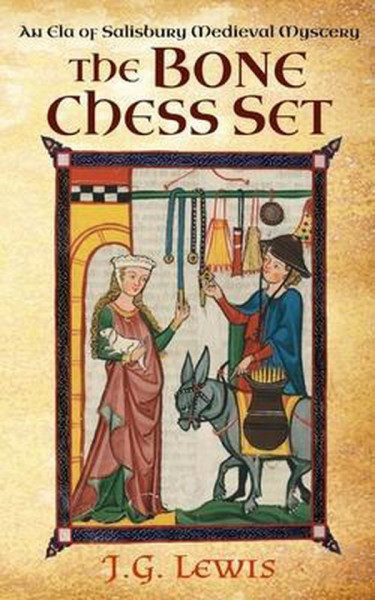 The Bone Chess Set An Ela of Salisbury Medieval Mystery