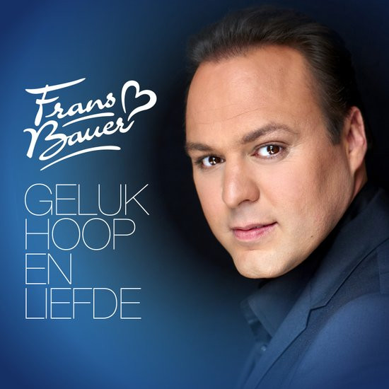 Frans Bauer - Geluk, Hoop & Liefde CD