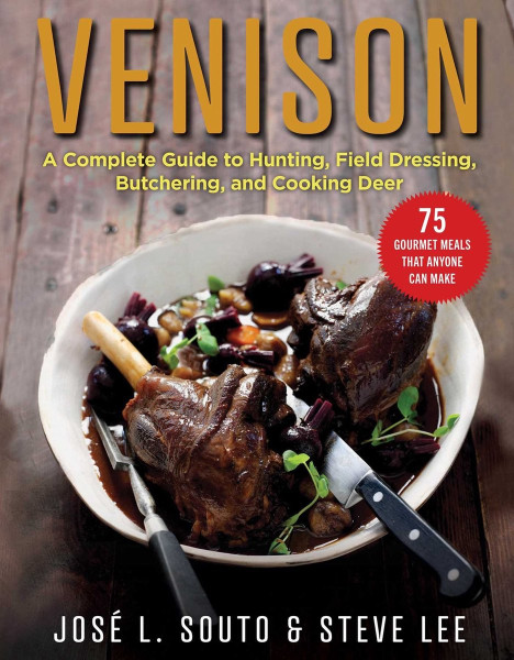 Venison A Complete Guide to Hunting, Field Dressing and Butchering, and Cooking Deer (Engels Boek)
