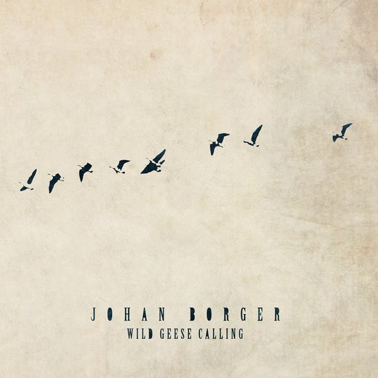 Johan Borger - Wild Geese Calling - CD
