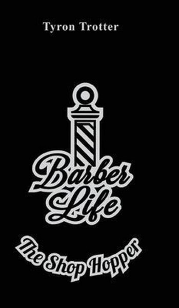 Barber Life The Shop Hopper