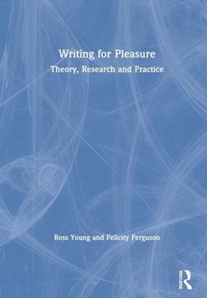Writing for Pleasure Theory, Research and Practice
