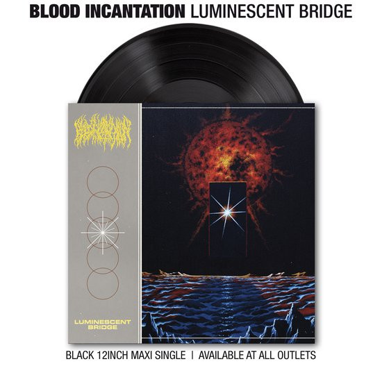 Blood Incantation - Luminescent Bridge (Maxi Single 12")