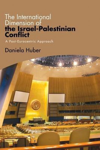 The International Dimension of the Israel-Palestinian Conflict (boek)
