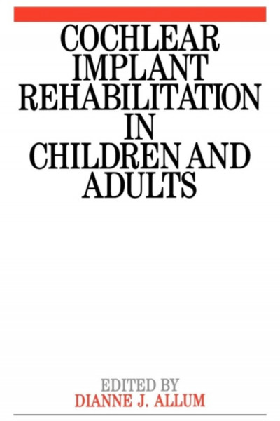 Cochlear Implant Rehabilitation in Children and Adults