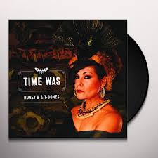 Honey B & T-Bones - Time Was (LP)