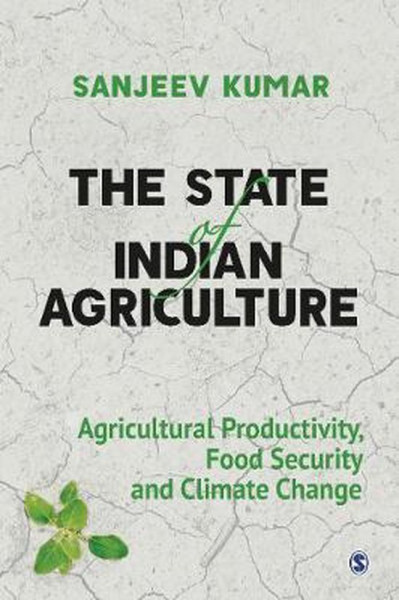 The State of Indian Agriculture Agricultural Productivity, Food Security and Climate Change