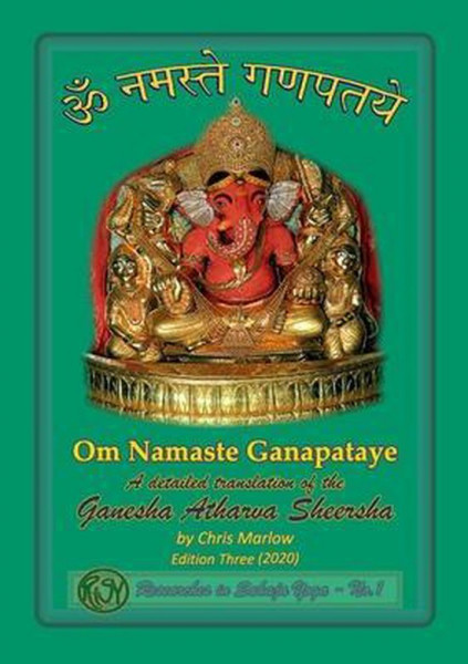 Om Namaste Ganapataye - a detailed translation of the Ganesha Atharva Sheersha
