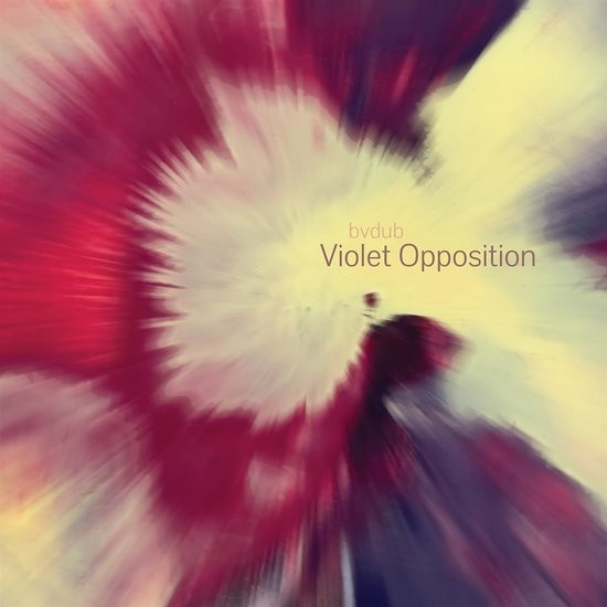 Bvdub - Violet Opposition LP