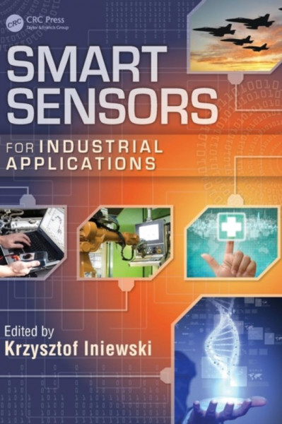Krysztof Iniewski - Smart Sensors for Industrial Applications