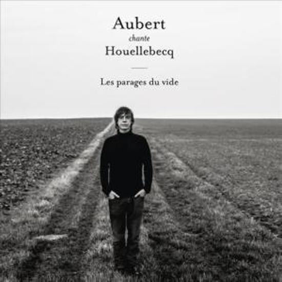 Aubert Chante Houellebecq