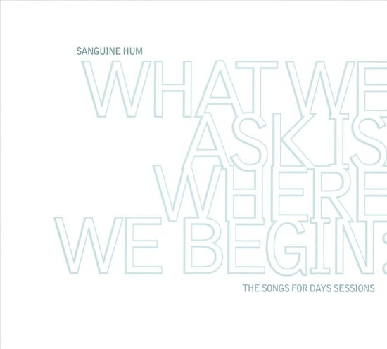 Sanguine Hum - What We Ask For Is.. - CD