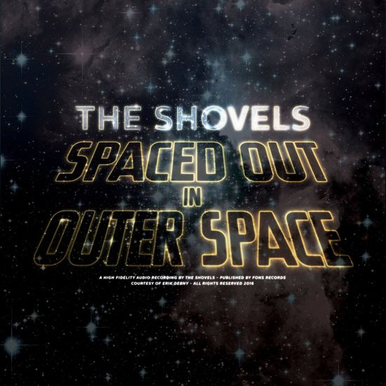 The Shovels - Spaced Out In Outer Space - CD