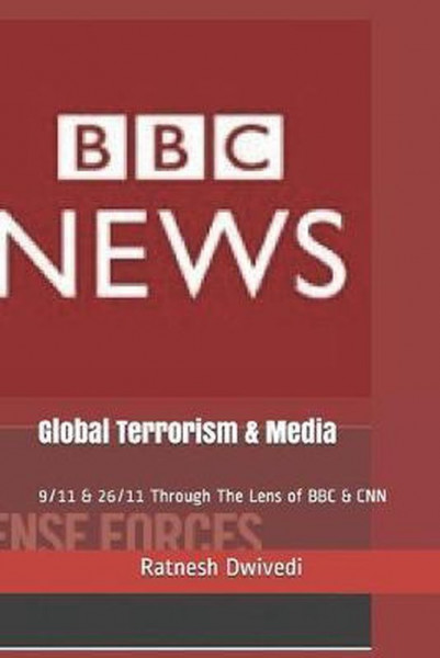 Global Terrorism & Media 9/11 & 26/11 Through The Lens of BBC & CNN